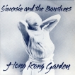 Siouxsie And The Banshees Hong Kong Garden