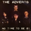 The Adverts No Time To Be 21