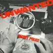 The Unwanted Secret Police